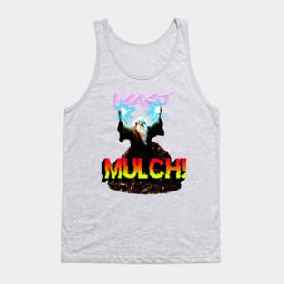 I CAST MULCH! Tank Top